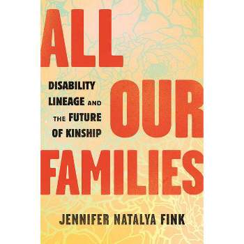 All Our Families - by  Jennifer Natalya Fink (Hardcover)