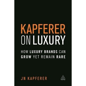 Kapferer on Luxury - by  Jean-Noël Kapferer (Paperback) - 1 of 1