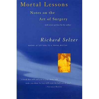 Mortal Lessons - (Harvest Book) by  Richard Selzer (Paperback)