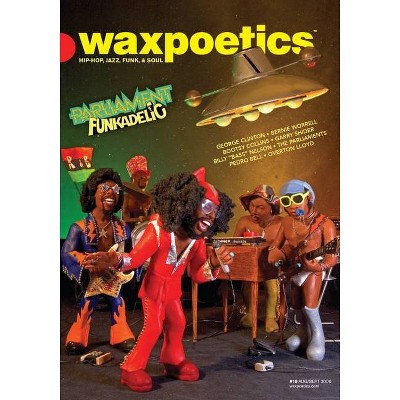 Wax Poetics Issue 18 [Parliament-Funkadelic] (Paperback Reprint) - by  Various Authors