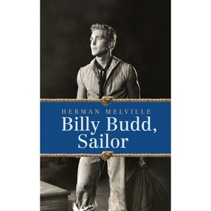 Billy Budd, Sailor - by  Herman Melville (Paperback) - 1 of 1