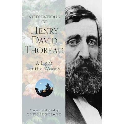 Meditations of Henry David Thoreau - (Meditations (Wilderness)) by  Chris Highland (Paperback)