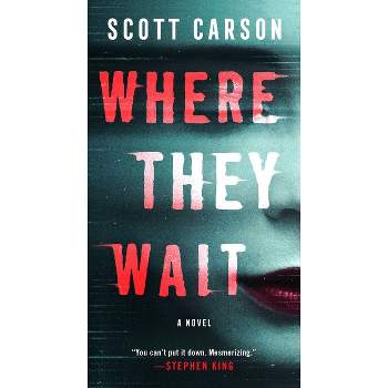 Where They Wait - by  Scott Carson (Paperback)