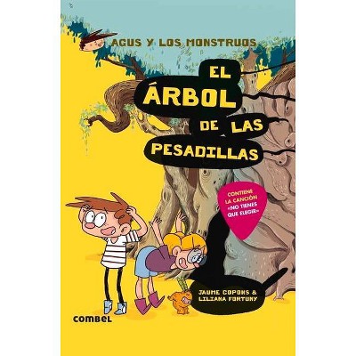 El Árbol de Las Pesadillas - (Agus y Los Monstruos) by  Jaume Copons (Paperback)