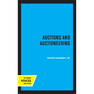 Auctions and Auctioneering - by  Ralph Cassady (Hardcover) - 1 of 1
