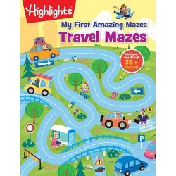 Travel Mazes - (Highlights My First Amazing Mazes) (Paperback)