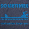 Womens Sometimes Motivation Finds You T Shirt Funny Shark Tee - Crazy Dog Women's T Shirt - 2 of 4