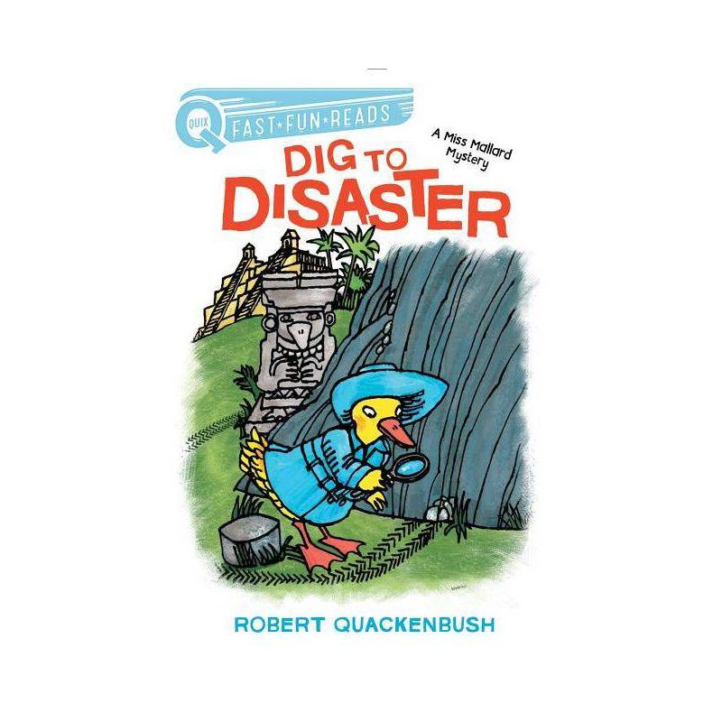 Dig to Disaster - (A Miss Mallard Mystery) by  Robert Quackenbush (Paperback), 1 of 2