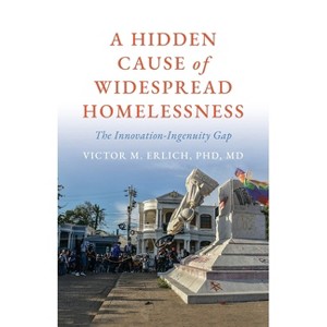 A Hidden Cause of Widespread Homelessness - by  Victor M Erlich (Paperback) - 1 of 1