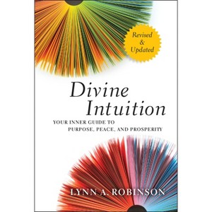 Divine Intuition - by  Lynn A Robinson (Hardcover) - 1 of 1