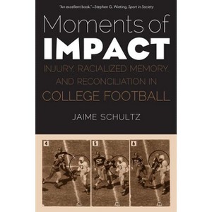Moments of Impact - by  Jaime Schultz (Paperback) - 1 of 1