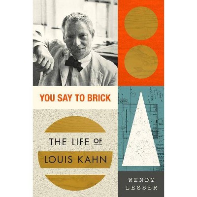 You Say to Brick - by  Wendy Lesser (Paperback)