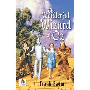 The Wonderful Wizard of Oz - by  L Frank Baum (Paperback)