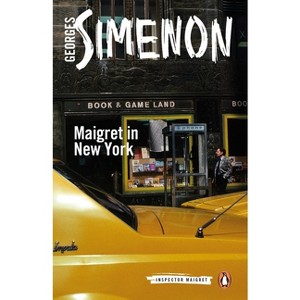 Maigret in New York - (Inspector Maigret) by  Georges Simenon (Paperback) - 1 of 1