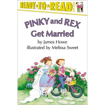 Pinky and Rex Get Married - (Pinky & Rex) by  James Howe (Paperback)