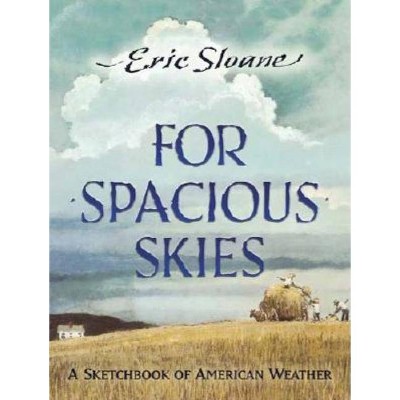 For Spacious Skies - by  Eric Sloane (Paperback)