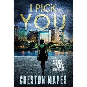 I Pick You (HB) - (Signs of Life) by  Creston Mapes (Hardcover) - 1 of 1