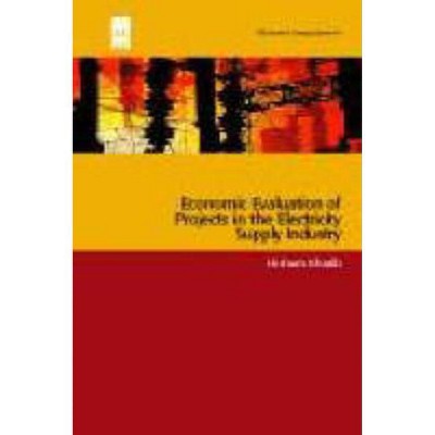 Economic Evaluation of Projects in the Electricity Supply Industry - (Energy Engineering) 2nd Edition by  Hisham Khatib (Hardcover)