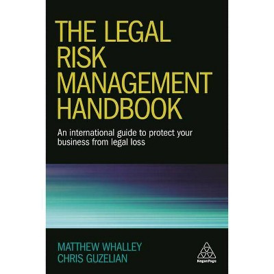 The Legal Risk Management Handbook - by  Matthew Whalley & Chris Guzelian (Paperback)