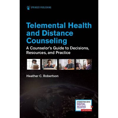 Telemental Health and Distance Counseling - by  Heather Robertson (Paperback)