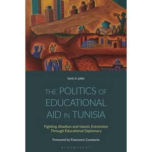 The Politics of Educational Aid in Tunisia - by  Tavis D Jules (Hardcover) - 1 of 1
