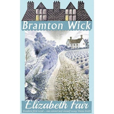 Bramton Wick - by  Elizabeth Fair (Paperback)