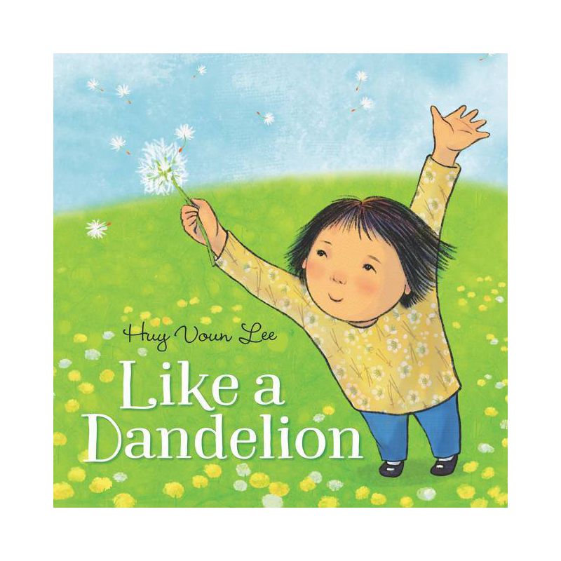 Like a Dandelion - by  Huy Voun Lee (Hardcover), 1 of 2