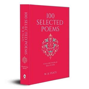100 Selected Poems - by  W B Yeats (Hardcover) - 1 of 1