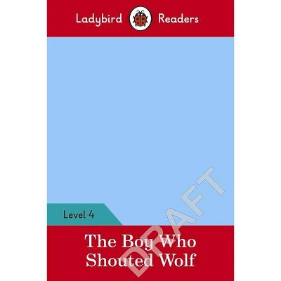 The Boy Who Shouted Wolf - Ladybird Readers Level 4 - (Paperback)