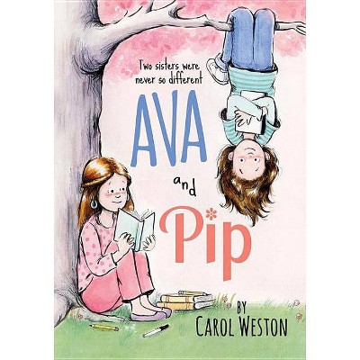 Ava and Pip - by  Carol Weston (Paperback)