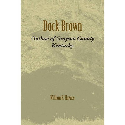 Dock Brown - by  William R Haynes (Paperback)