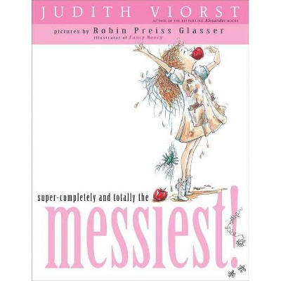 Super-Completely and Totally the Messiest - by  Judith Viorst (Paperback)