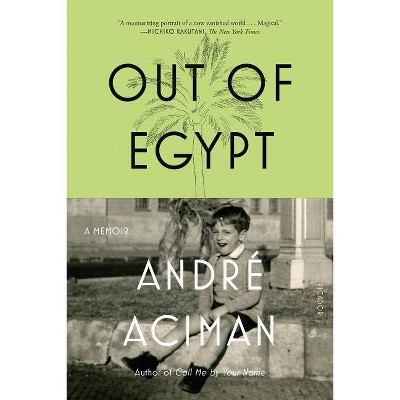 Out of Egypt - by  André Aciman (Paperback)