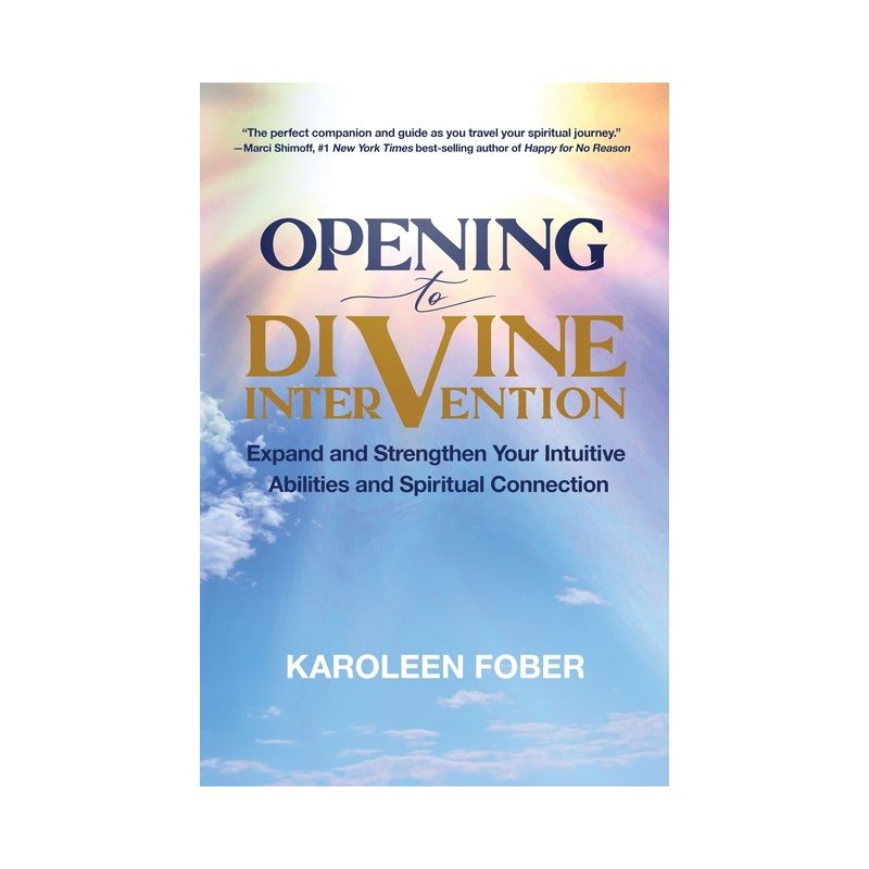 Opening to Divine Intervention - by  Karoleen Fober (Paperback), 1 of 2