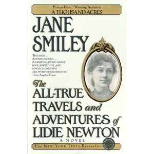 The All-True Travels and Adventures of Lidie Newton - by  Jane Smiley (Paperback) - 1 of 1