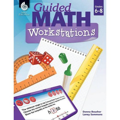 Guided Math Workstations Grades 6-8 - by  Donna Boucher & Laney Sammons (Paperback)