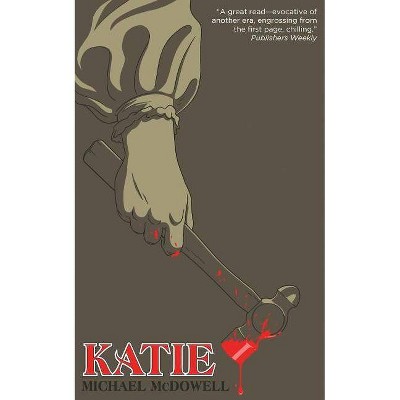 Katie (Valancourt 20th Century Classics) - by  Michael McDowell (Paperback)