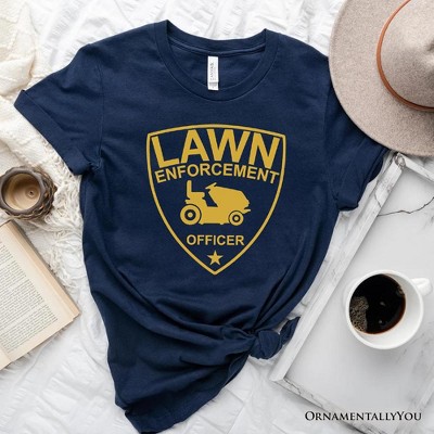 Lawn Enforcement Officer T-Shirt, Funny Badge Style Navy and Black Tee for Lawn Mower Gardener Dad| OrnamentallyYou