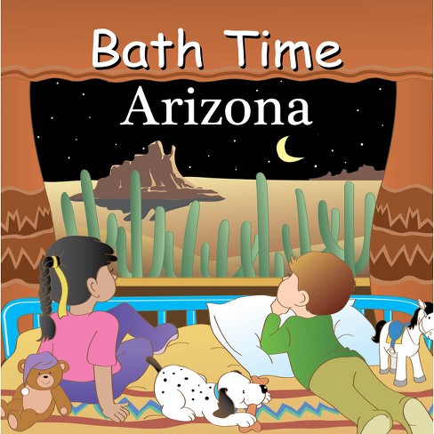 Bath Time Arizona - (Good Night Our World) by  Adam Gamble & Mark Jasper (Novelty Book) - image 1 of 1