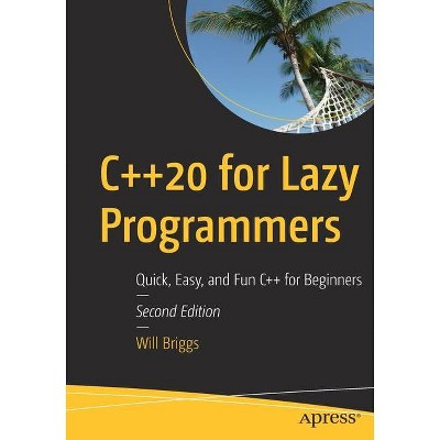 C++20 for Lazy Programmers - 2nd Edition by  Will Briggs (Paperback)