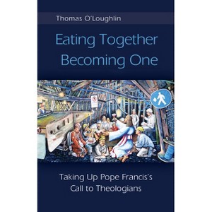 Eating Together, Becoming One - by  Thomas O'Loughlin (Paperback) - 1 of 1
