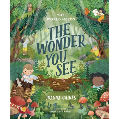 The World Needs the Wonder You See - by  Joanna Gaines (Hardcover)