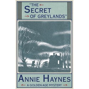 The Secret of Greylands - by  Annie Haynes (Paperback) - 1 of 1