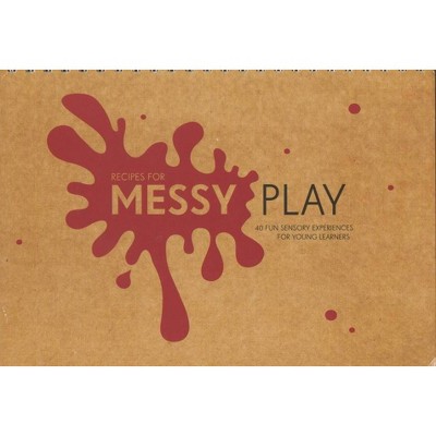 Recipes for Messy Play - by  Cathy Sheppard (Spiral Bound)