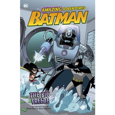 The Big Freeze - (Amazing Adventures of Batman!) by  Laurie S Sutton (Paperback)