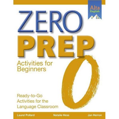 Zero Prep Activities for Beginners - by  Natalie Hess & Jan Herron & Laurel Pollard (Paperback)