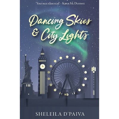 Dancing Skies & City Lights - by  Sheleila D'Paiva (Paperback)