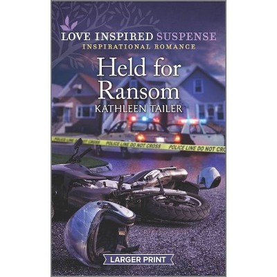 Held for Ransom - Large Print by  Kathleen Tailer (Paperback)