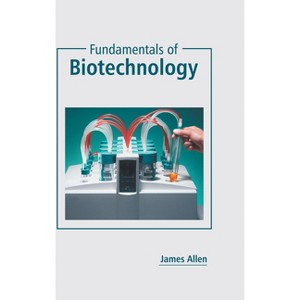Fundamentals of Biotechnology - by  James Allen (Hardcover) - 1 of 1