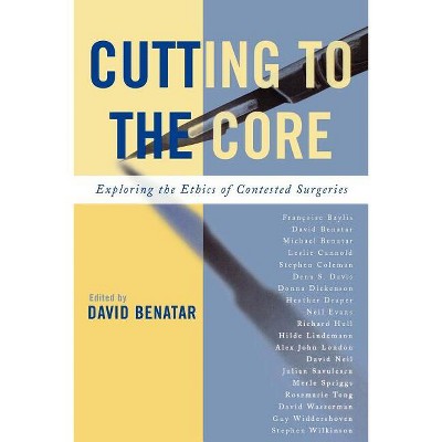 Cutting to the Core - by  David Benatar (Paperback)
